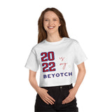 2022 is My BEYOTCH Cropped T-Shirt T-Shirt - Thathoodyshop