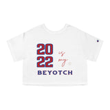 2022 is My BEYOTCH Cropped T-Shirt T-Shirt - Thathoodyshop