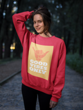 Good Vibes Only HD Crewneck Sweatshirt - Thathoodyshop