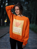 Good Vibes Only HD Crewneck Sweatshirt - Thathoodyshop