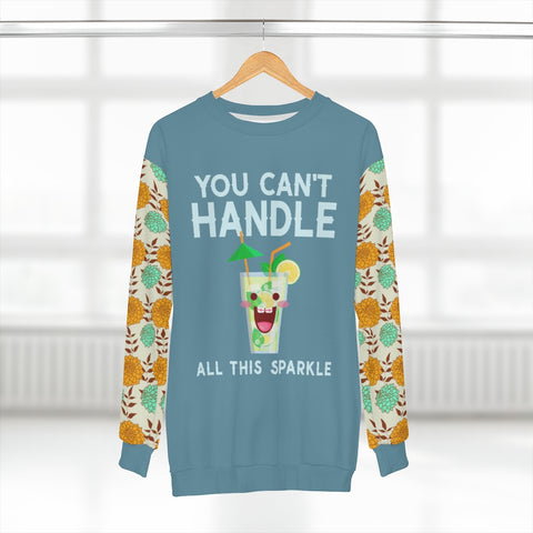 You Can't Handle It Unisex Sweatshirt - Thathoodyshop