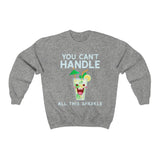 You Can't Handle It HD Crewneck Sweatshirt - Thathoodyshop
