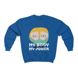 My Body My Power HD Crewneck Sweatshirt - Thathoodyshop